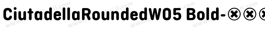 CiutadellaRoundedW05 Bold字体转换